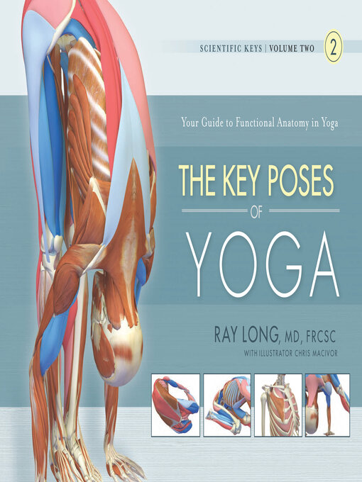 Title details for The Key Poses of Yoga: Scientific Keys, Volume II by Ray Long - Available
